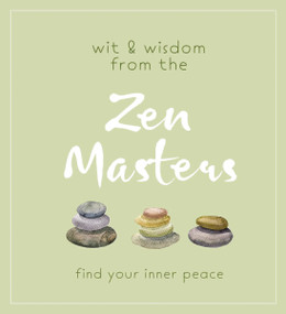 Wit and Wisdom from the Zen Masters (Find Your Inner Peace) by Cider Mill Press, 9781604339949