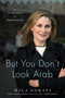 But You Don't Look Arab (And Other Tales of Unbelonging) by Hala Gorani, 9780306831645