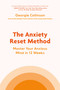 The Anxiety Reset Method (Master Your Anxious Mind in 12 Weeks) by Georgie Collinson, 9780306834783