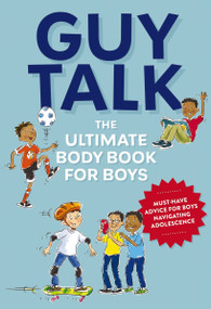 Guy Talk (The Ultimate Boy's Body Book with Stuff Guys Need to Know while Growing Up Great!) by Editors of Cider Mill Press, Chris Vallo, 9781646430840