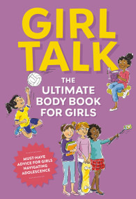 Girl Talk (The Ultimate Body and   Puberty Book for Girls!) by Editors of Cider Mill Press, Chris Vallo, 9781646430857