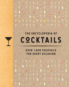 The Encyclopedia of Cocktails (Over 1,000 Cocktails for Every Occasion) by The Coastal Kitchen, 9781646430987