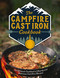 The Campfire Cast Iron Cookbook (The Ultimate Cookbook of Hearty and Delicious Cast Iron Recipes) by Editors of Cider Mill Press, 9781646431304
