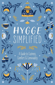 Hygge Simplified (A Guide to Scandinavian Coziness, Comfort and   Conviviality) by Tim Rayborn, 9781646432141
