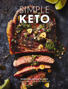 Simple Keto (Over 100 Quick and   Easy Low-Carb, High-Fat Ketogenic Recipes) by The Coastal Kitchen, 9781646433490