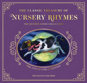 The Complete Collection of Mother Goose Nursery Rhymes (The Collectible Leather Edition) by Mother Goose, Gina Baek, 9781646433971
