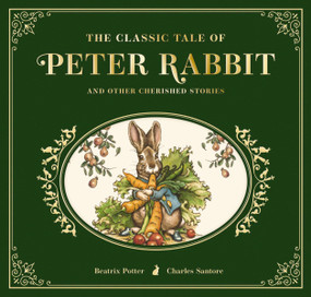 The Classic Tale of Peter Rabbit (The Collectible Leather Edition) by Beatrix Potter, Charles Santore, 9781646433988