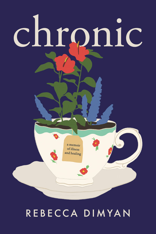 Chronic (A Memoir) by Rebecca Dimyan, 9781954907119