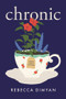 Chronic (A Memoir) by Rebecca Dimyan, 9781954907119