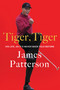 Tiger, Tiger (His Life, As It's Never Been Told Before) - 9780316438605 by James Patterson, 9780316438605