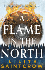 A Flame in the North by Lilith Saintcrow, 9780316440332