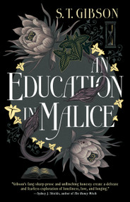 An Education in Malice by S. T. Gibson, 9780316501453