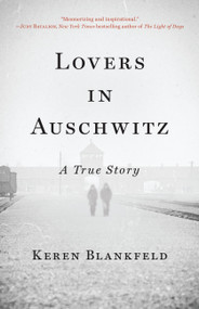 Lovers in Auschwitz (A True Story) by Keren Blankfeld, 9780316564779
