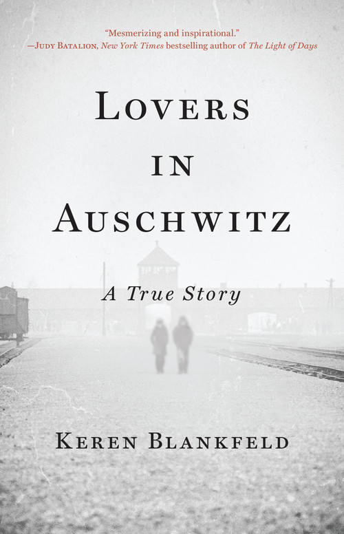 Lovers in Auschwitz (A True Story) by Keren Blankfeld, 9780316564779