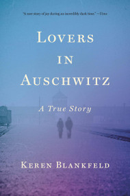 Lovers in Auschwitz (A True Story) - 9780316564786 by Keren Blankfeld, 9780316564786