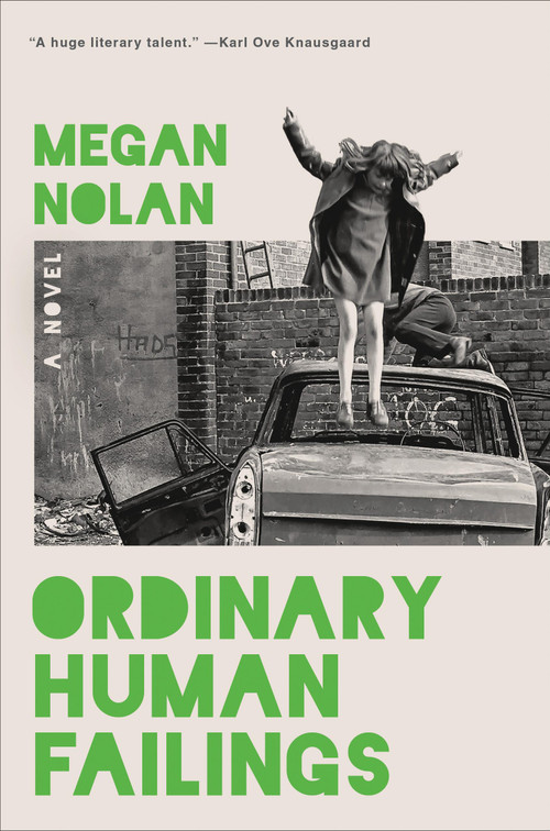 Ordinary Human Failings (A Novel) by Megan Nolan, 9780316567787