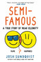 Semi-Famous (A True Story of Near Celebrity) - 9780316629720 by Josh Sundquist
