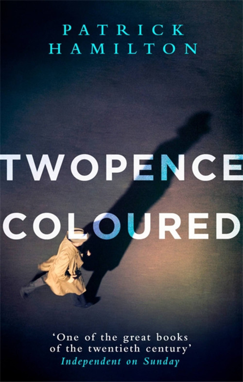 Twopence Coloured by Patrick Hamilton, 9780349141602