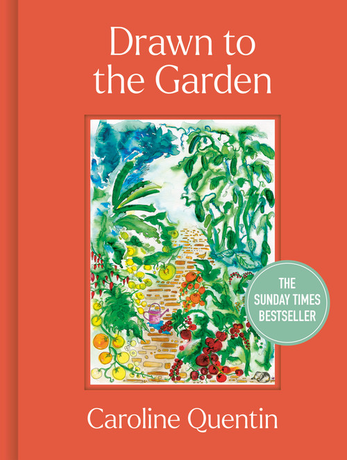 Drawn to the Garden (The Sunday Times Bestseller) by Caroline Quentin, 9780711290556