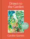 Drawn to the Garden (The Sunday Times Bestseller) by Caroline Quentin, 9780711290556