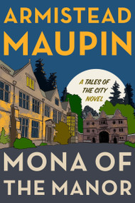 Mona of the Manor (A Novel) by Armistead Maupin, 9780062973597