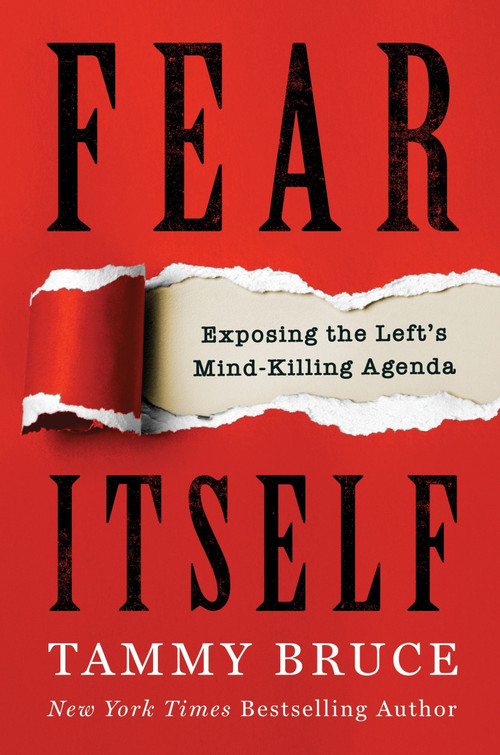 Fear Itself (Exposing the Left's Mind-Killing Agenda) - 9780063228528 by Tammy Bruce, 9780063228528