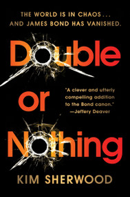 Double or Nothing (James Bond is missing and time is running out) - 9780063236523 by Kim Sherwood, 9780063236523