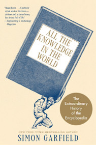 All the Knowledge in the World (The Extraordinary History of the Encyclopedia) - 9780063292307 by Simon Garfield, 9780063292307