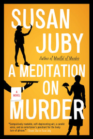 A Meditation on Murder (A Novel) by Susan Juby, 9781443469524