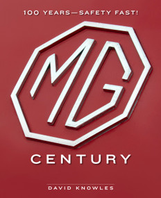 MG Century (100 Years-Safety Fast!) by David Knowles, 9780760383155