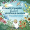 The Climate Change-Resilient Vegetable Garden (How to Grow Food in a Changing Climate) by Kim Stoddart, 9780760384732