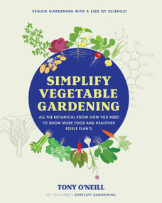 Simplify Vegetable Gardening by Tony O'Neill, 9780760384978