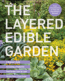 The Layered Edible Garden by Christina Chung, 9780760385593