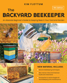 The Backyard Beekeeper, 5th Edition by Kim Flottum, 9780760385821
