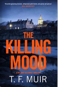 The Killing Mood by T F Muir, 9781408718681