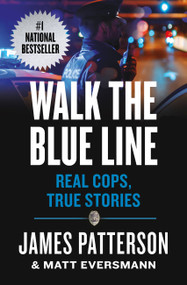 Walk the Blue Line (Real Cops, True Stories) - 9781538710869 by James Patterson, Matt Eversmann, Chris Mooney, 9781538710869
