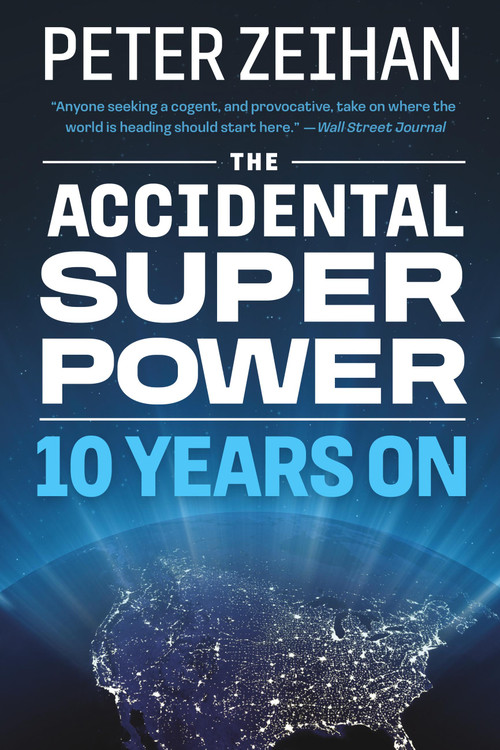 The Accidental Superpower (Ten Years On) - 9781538767344 by Mr. Peter Zeihan