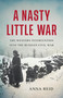 A Nasty Little War (The Western Intervention into the Russian Civil War) by Anna Reid, 9781541619661