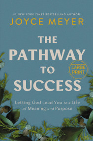 The Pathway to Success (Letting God Lead You to a Life of Meaning and Purpose) by Joyce Meyer, 9781546004882
