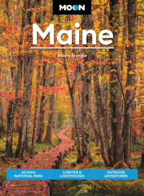 Moon Maine (Acadia National Park, Lobster & Lighthouses, Outdoor Adventures) by Hilary Nangle, Moon Travel Guides, 9781640499874