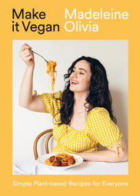 Make it Vegan (Simple Plant-based Recipes for Everyone) by Madeleine Olivia, 9781784886448