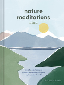 Nature Meditations Journal (Mindful Practices and Restorative Activities Inspired by the Natural World) by Kenya Jackson-Saulters, 9781797225159