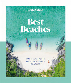 Lonely Planet Best Beaches: 100 of the World's Most Incredible Beaches by Lonely Planet, 9781837581955
