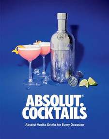 Absolut. Cocktails (Absolut Vodka Drinks For Every Occasion) - 9781837831586 by Absolute Absolute Vodka, 9781837831586