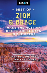 Moon Best of Zion & Bryce (Make the Most of One to Three Days in the Parks) - 9798886470321 by Maya Silver, Moon Travel Guides, 9798886470321