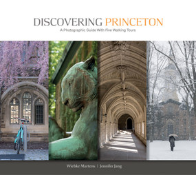 Discovering Princeton (A Photographic Guide with Five Walking Tours) - 9780764366758 by Wiebke Martens, Jennifer Jang, 9780764366758