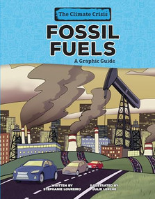 Fossil Fuels (A Graphic Guide) by Stephanie Loureiro, Julie Lerche, 9781728476896