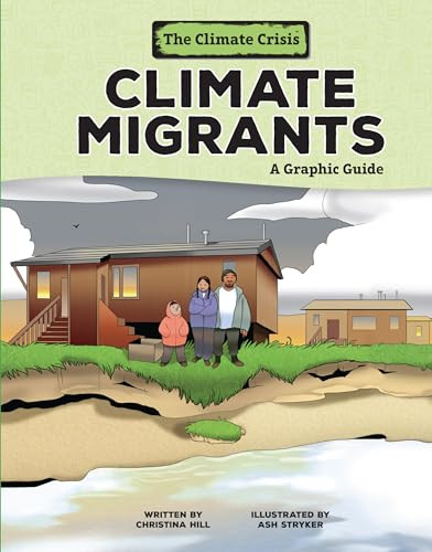 Climate Migrants (A Graphic Guide) by Christina Hill, Ash Stryker, 9781728476926