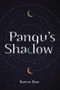 Pangu's Shadow by Karen Bao, 9781728477510