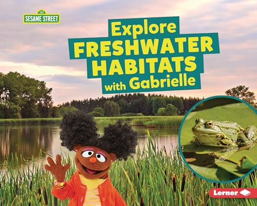 Explore Freshwater Habitats with Gabrielle by Charlotte Reed, 9798765604274